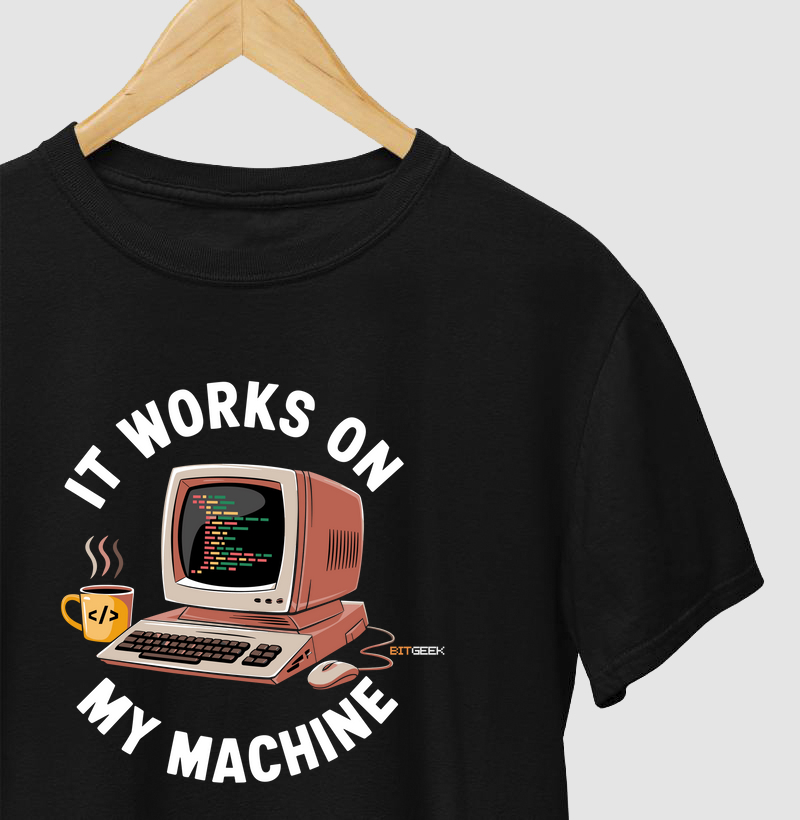 Camiseta It Work's On My Machine