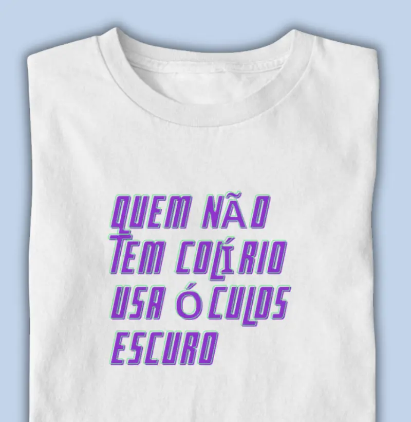 quem não tem colírio, usa óculos escuro