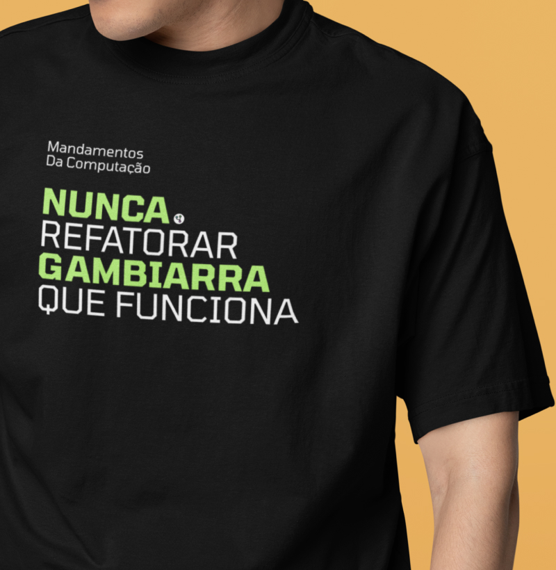 Nunca Refatorar Gambiarra Que Funciona