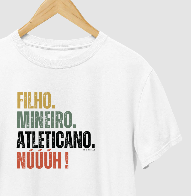 Filho. Mineiro. Atleticano. Núúúh!