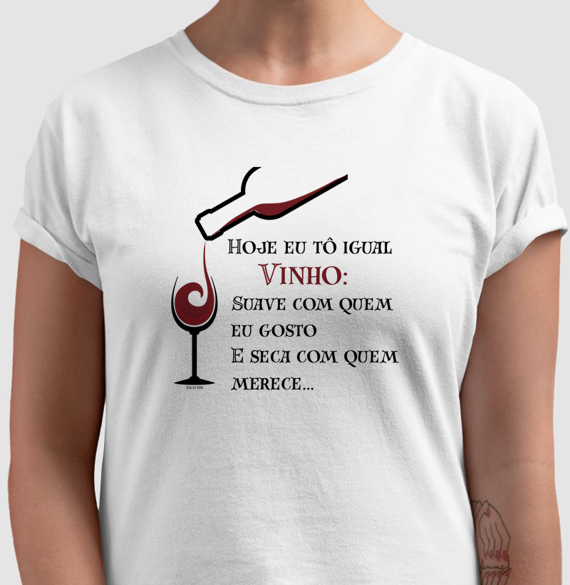 Hoje eu tô igual vinho