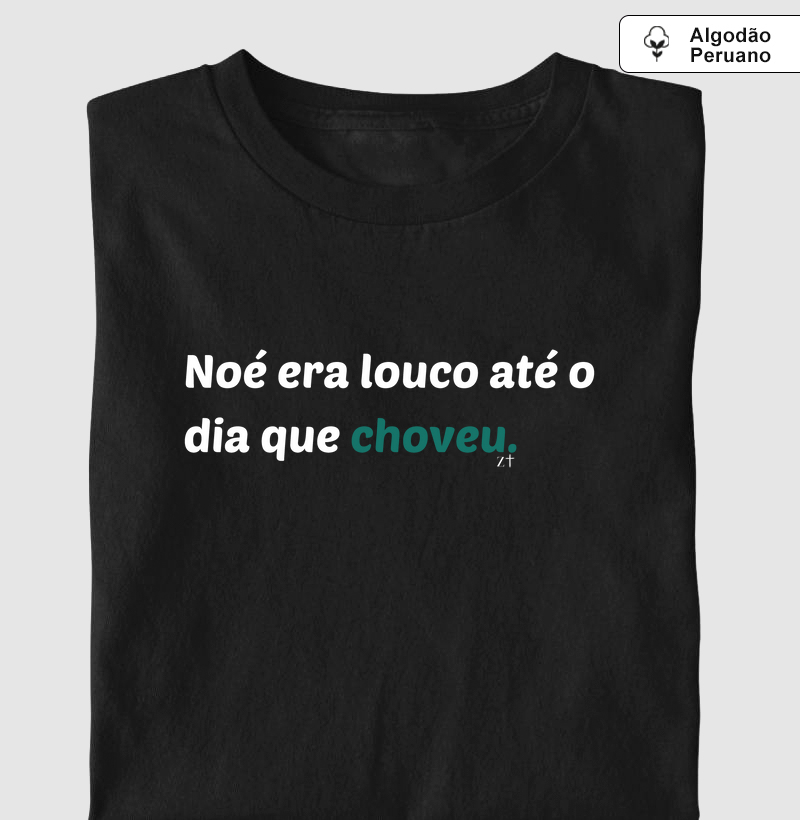 Noé era louco até que choveu