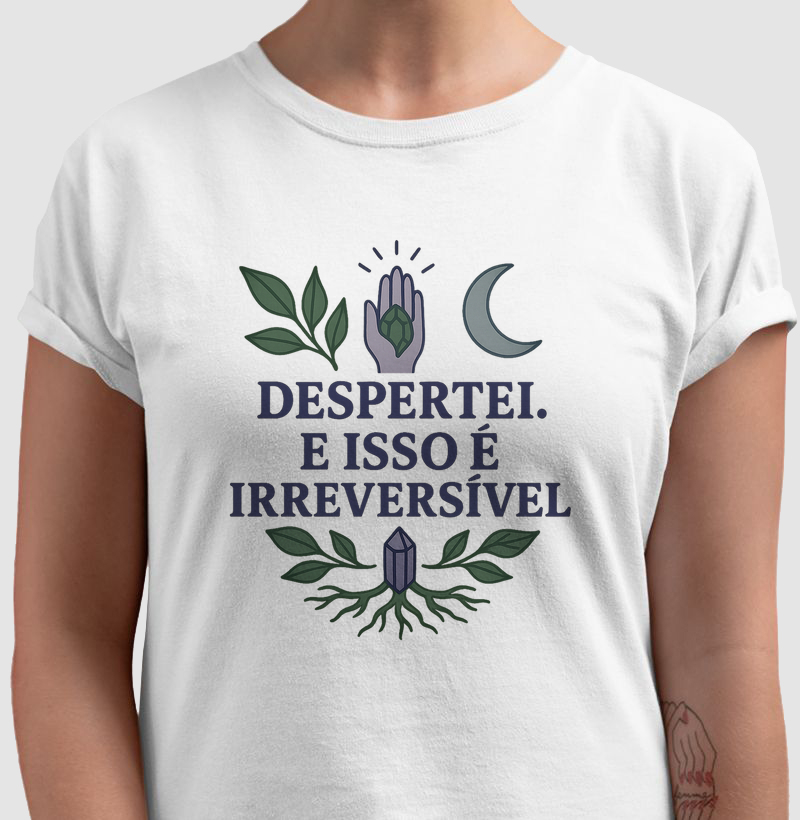 Despertei. E isso é irreversível