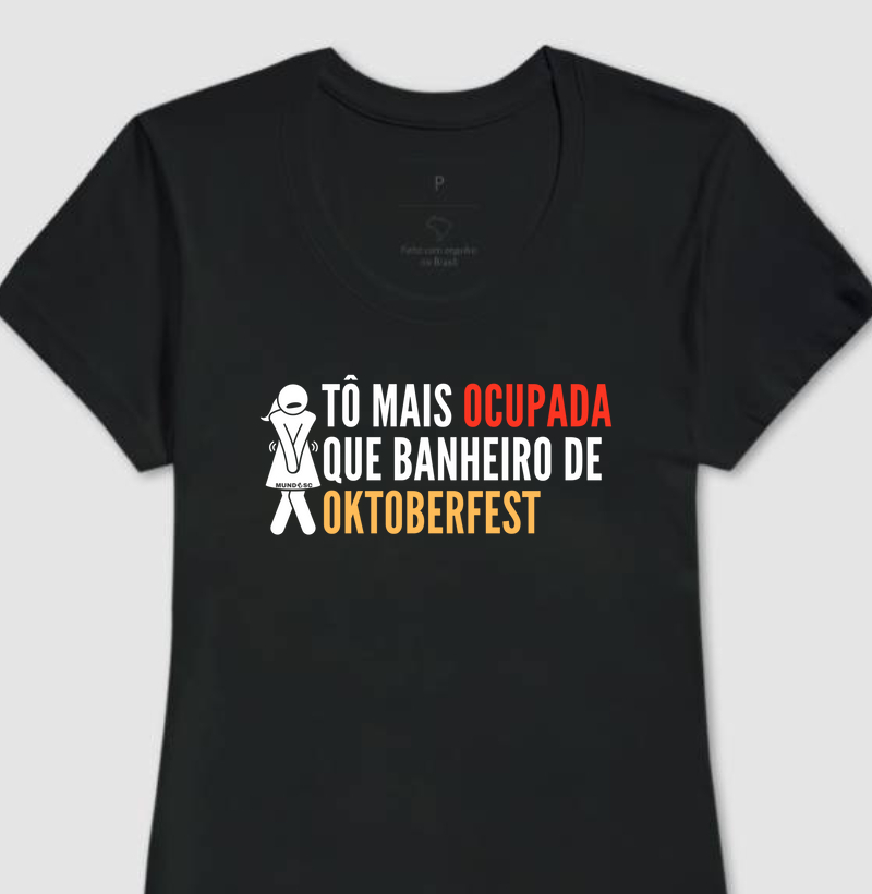 Camiseta feminina “Mais Ocupado que Banheiro de Oktoberfest”