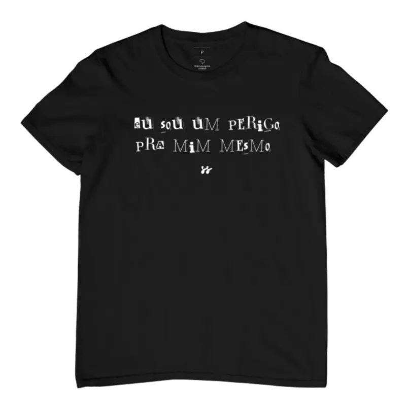 Camiseta T-shirt “Eu sou um perigo pra mim mesmo” 