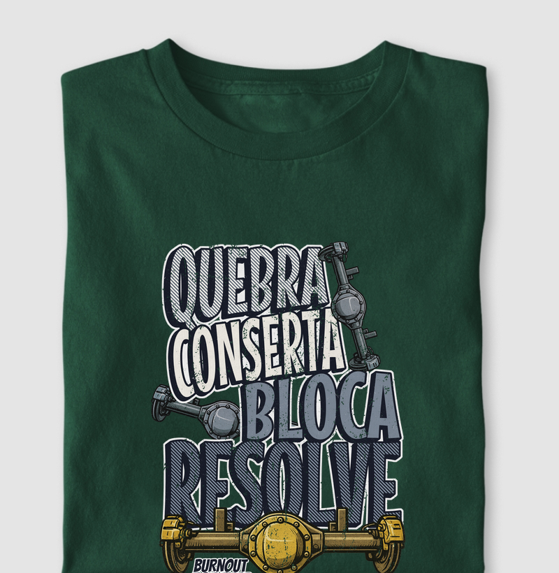 Camiseta - Quebra, conserta, bloca e resolve.