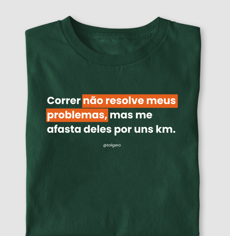 Correr não resolve meus problemas....