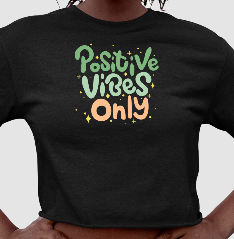 Positive Vibes Only