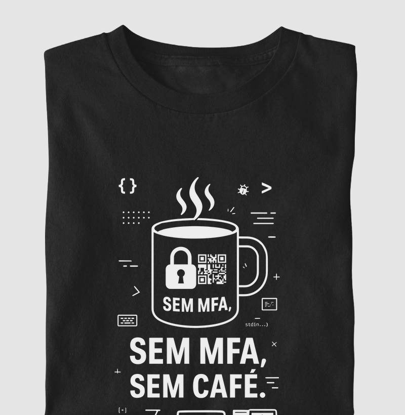 Camiseta Sem MFA, sem café II (CYB)