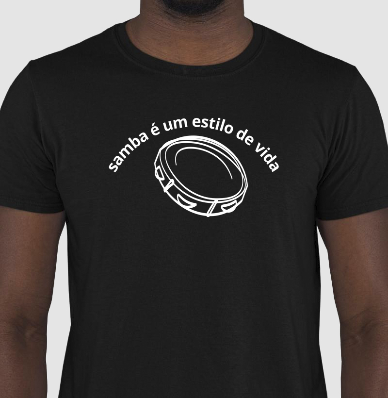 camiseta samba é um estilo de vida