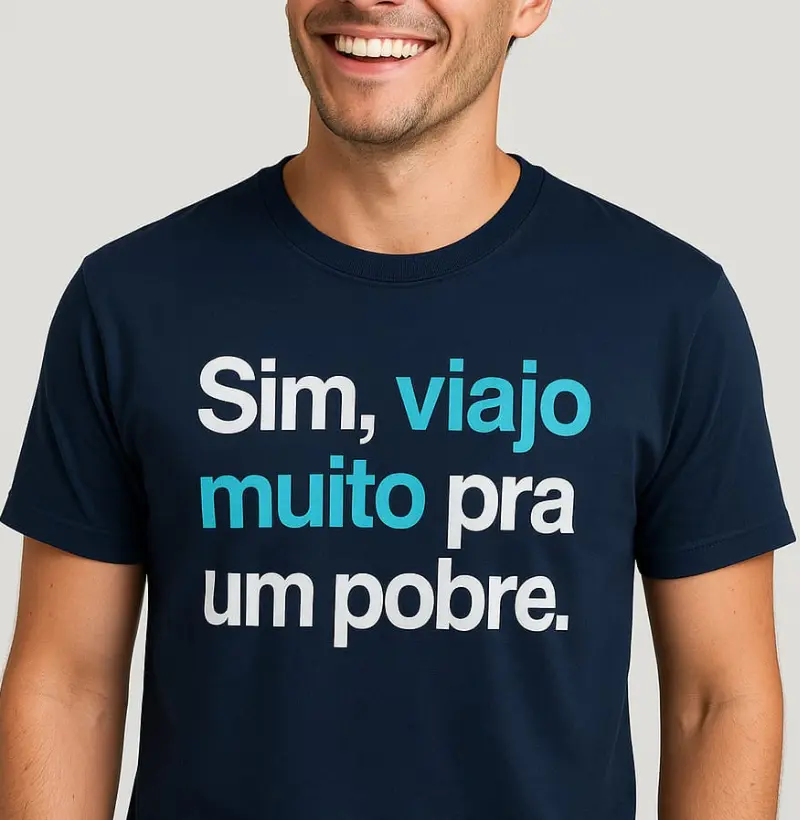 Sim, viajo muito pra um pobre