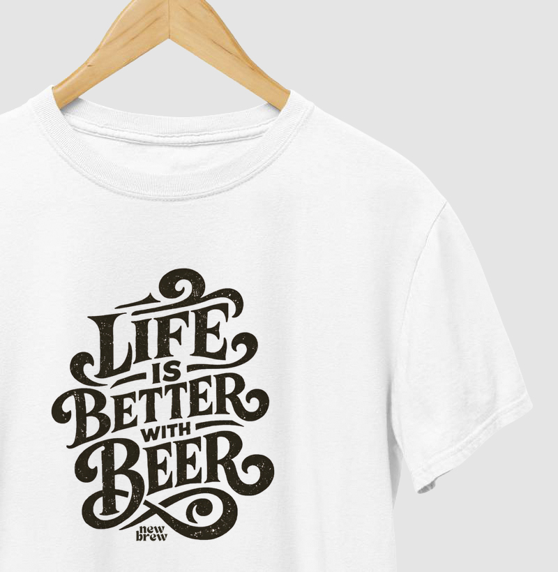 Life Is Better With Beer - New Brew