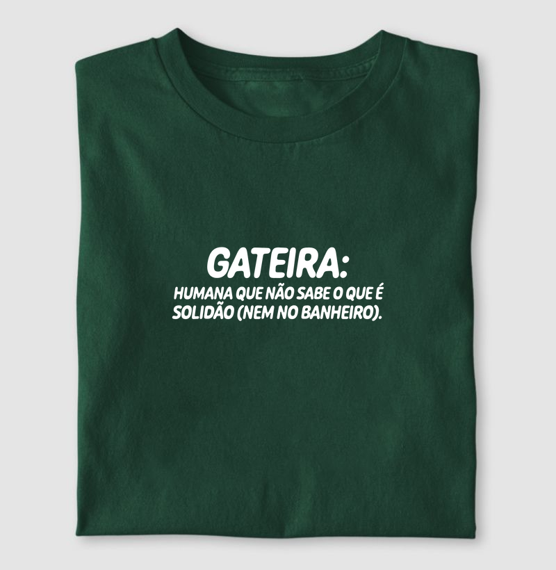 Gateira: humana que não sabe o que é solidão (nem no banheiro)