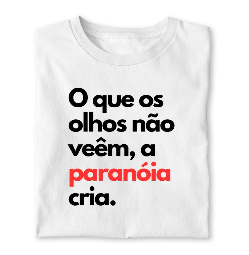 A PARANÓIA CRIA