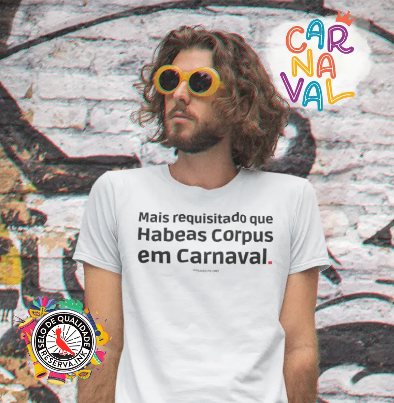 Mais requisitado que Habeas Corpus em Carnaval