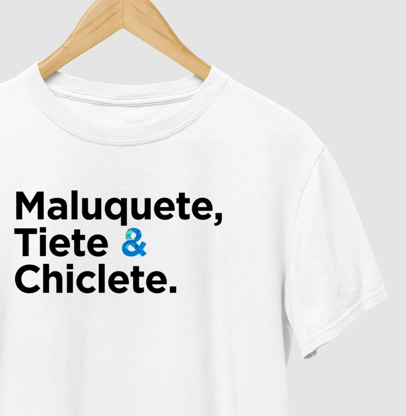 Maluquete,  Tiete &  Chiclete.