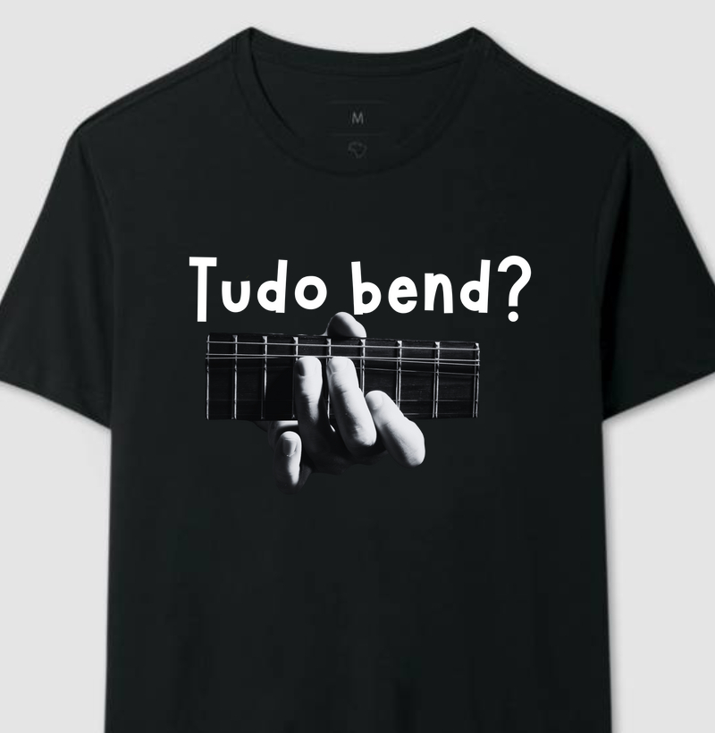 CAMISETA TUDO BEND