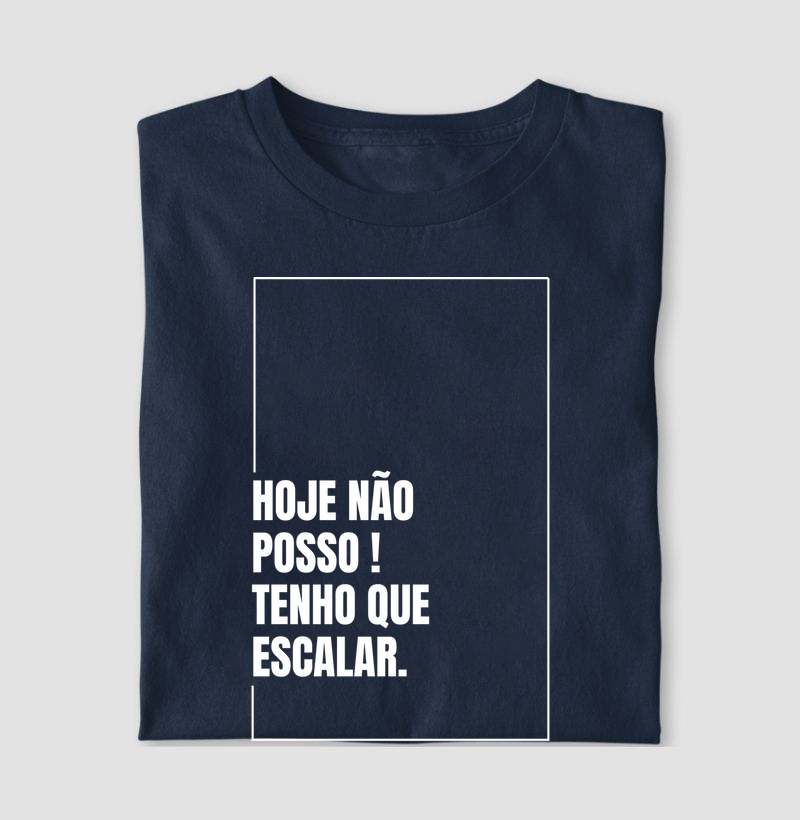 Hoje não posso tenho que Escalar !