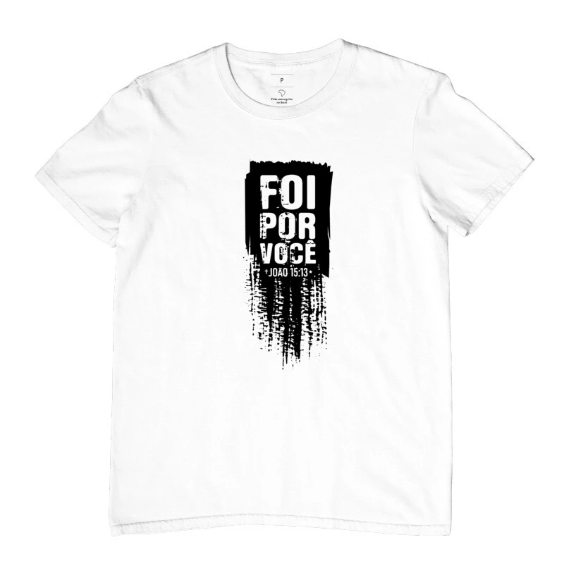Camiseta Foi por Você III