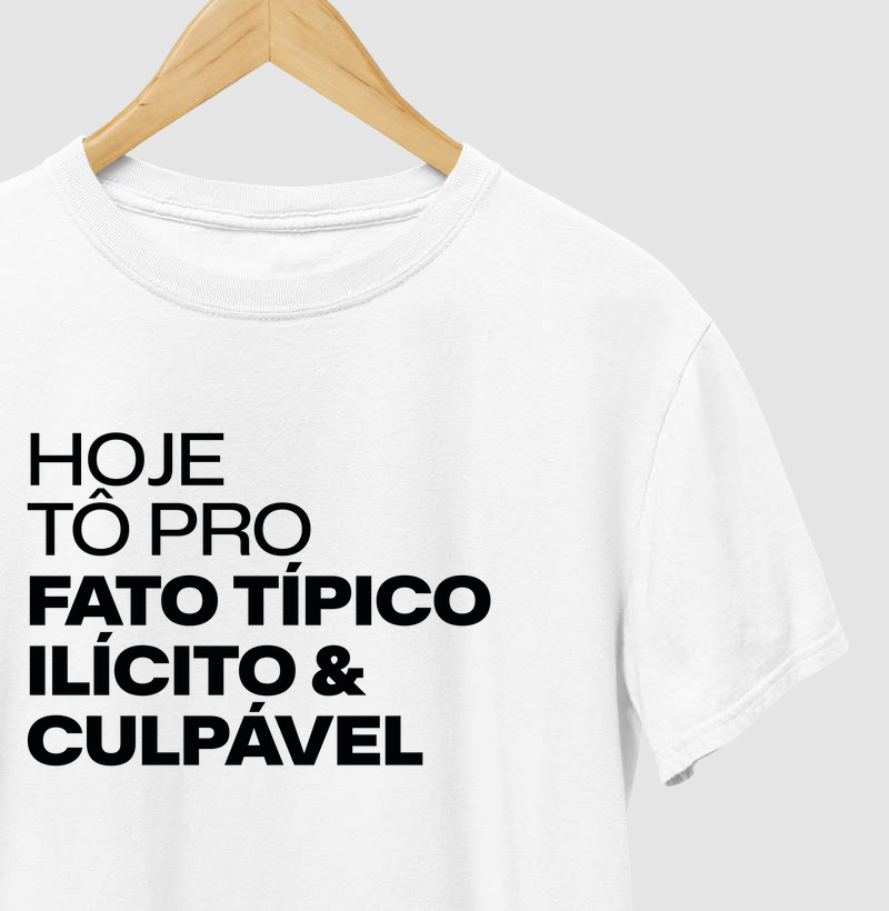 Hoje tô pro fato típico ilícito & culpável