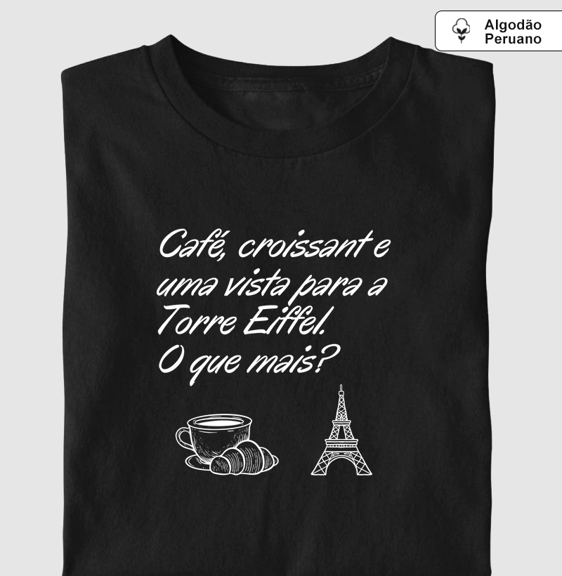 Café, croissant e uma vista para a Torre Eiffel.  O que mais?