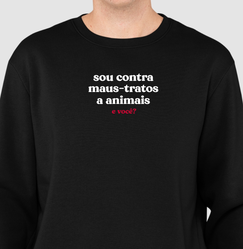 Sou contra maus-tratos a animais. E você?
