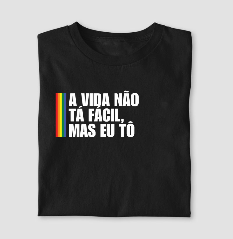 A vida não tá fácil, mas eu tô