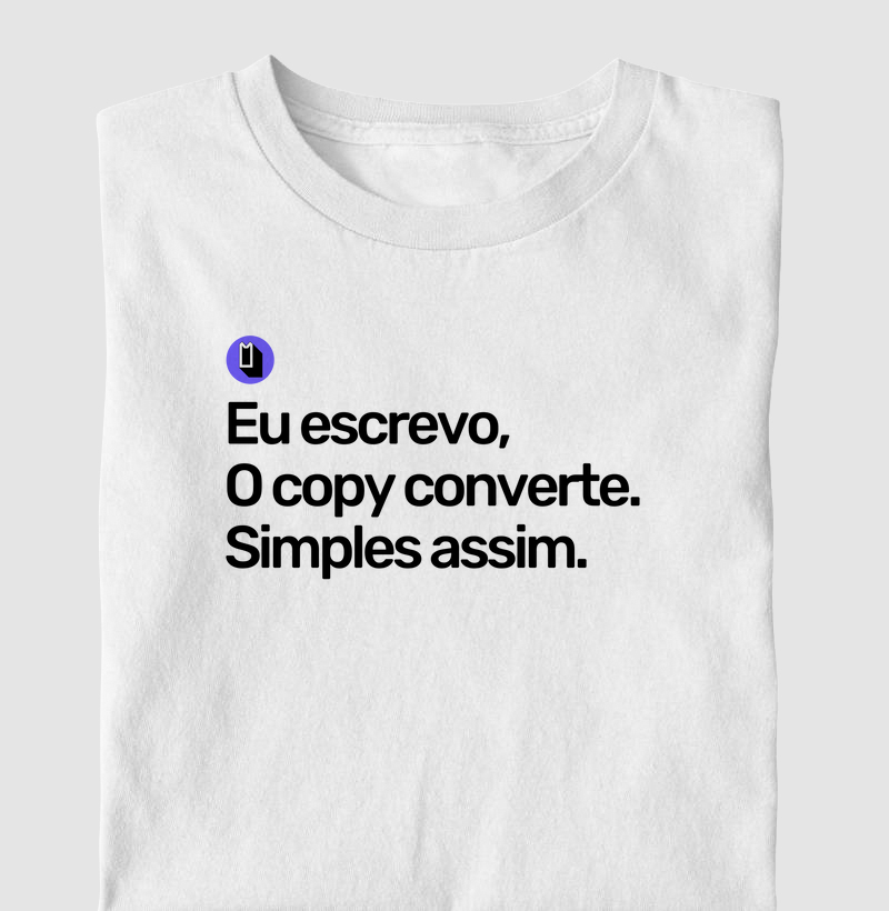 Eu escrevo, O copy converte. Simples assim.