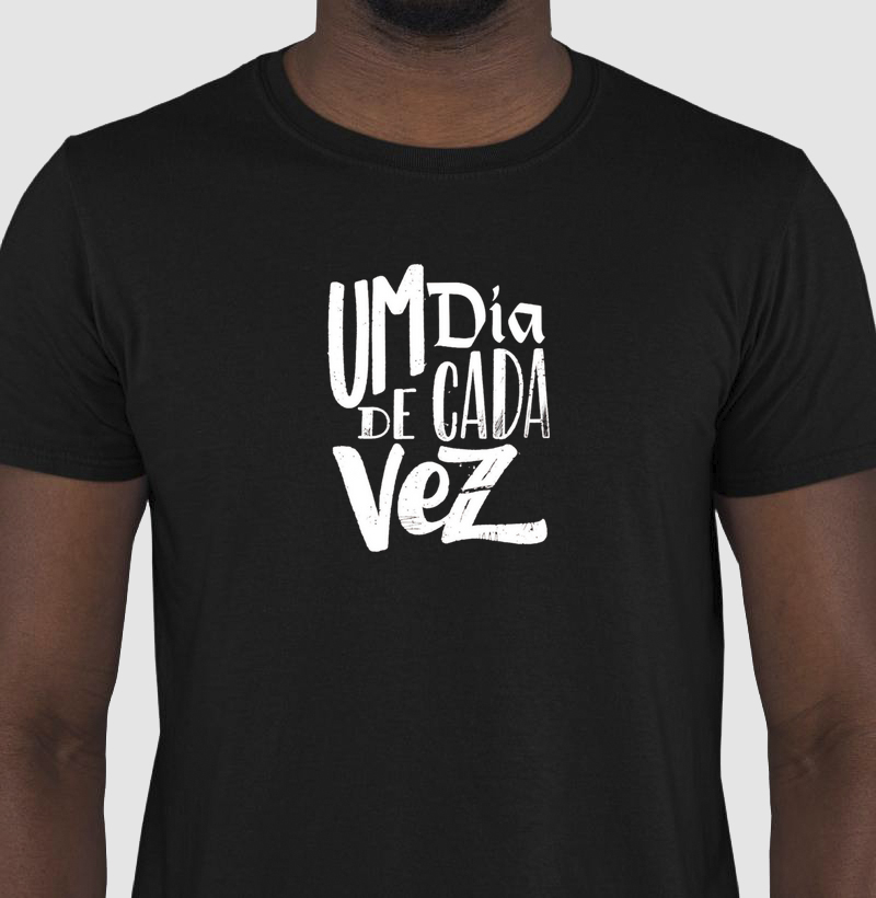 Camiseta um dia de cada vez