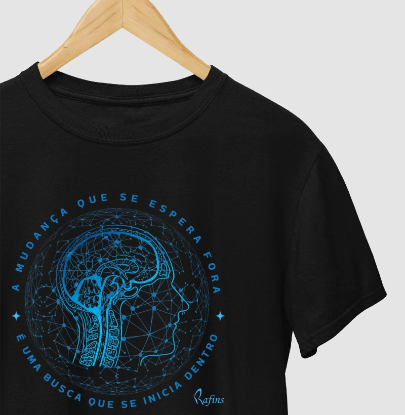 Camiseta - A mudança que se espera fora é uma busca que se inicia dentro
