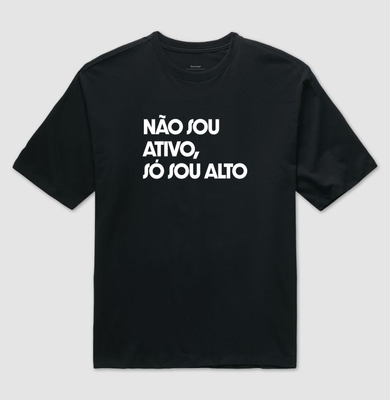 Não sou ativo, só sou alto