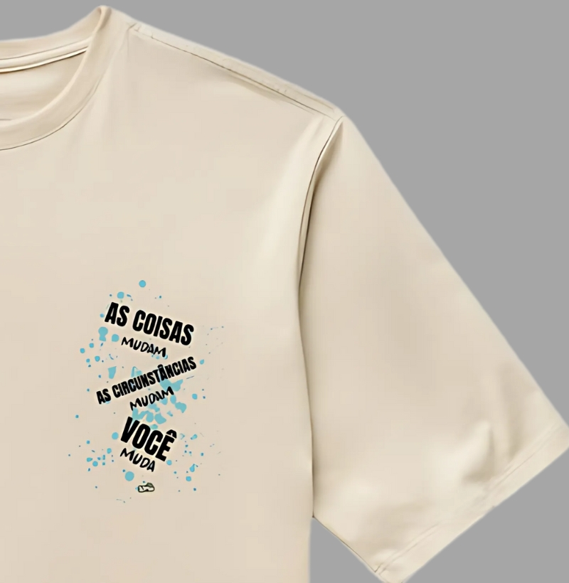 As Coisas Mudam, As Circunstâncias Mudam, Você Muda 