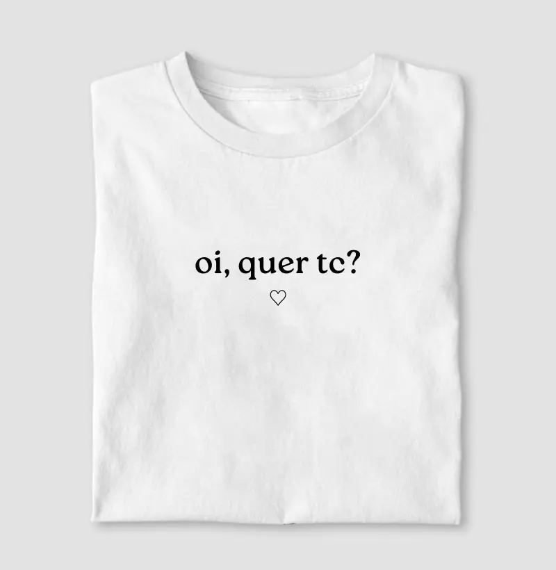 oi, quer tc? <3