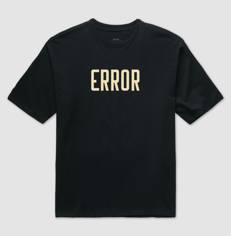 Error? Só no Estilo - Camiseta Oversized