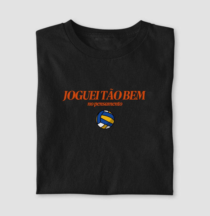 Joguei tão bem...
