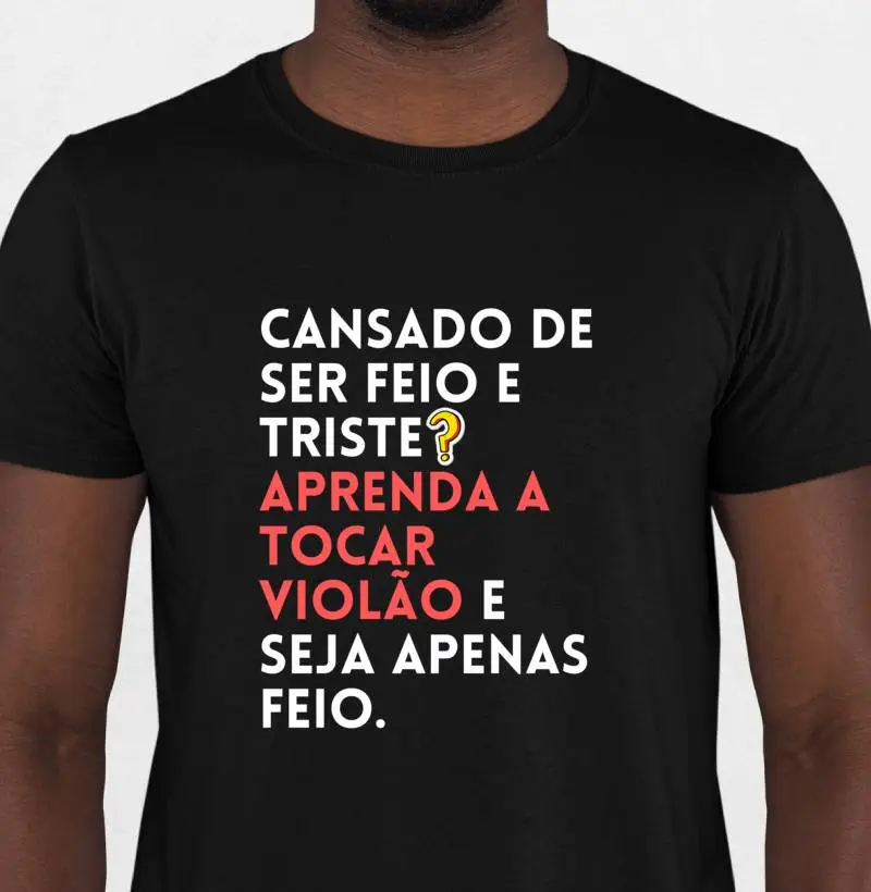CANSADO DE SER FEIO E TRISTE APRENDA A TOCAR VIOLÃO E SEJA APENAS FEIO