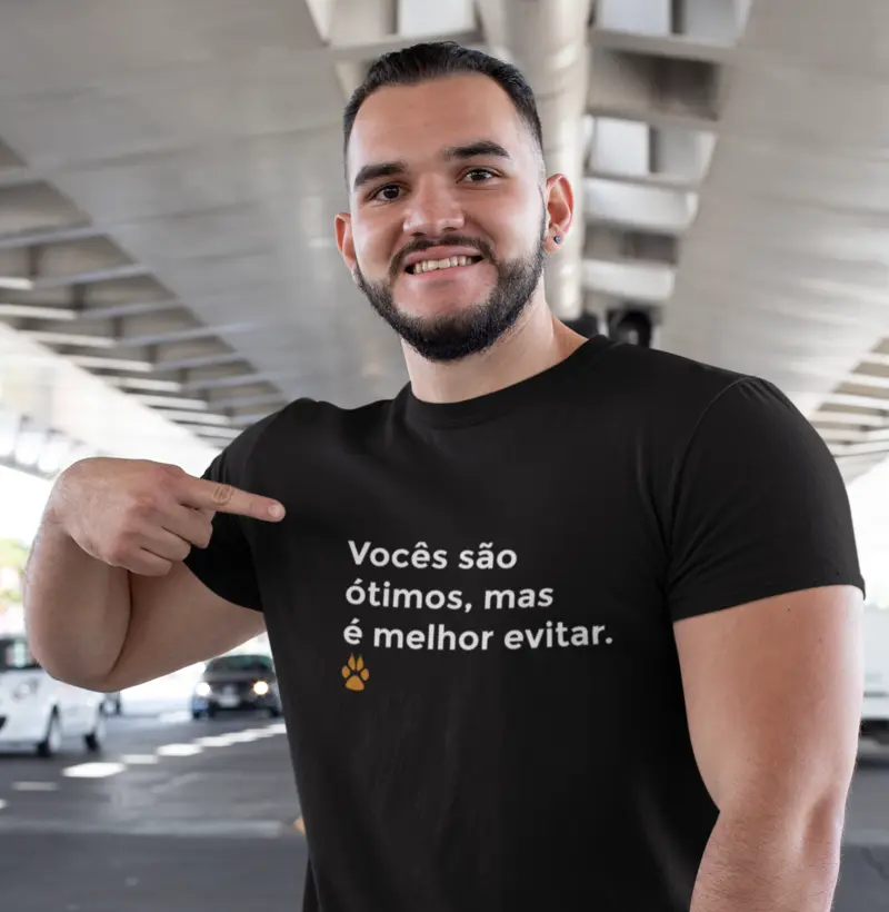 Vocês são ótimos, mas é melhor evitar. 