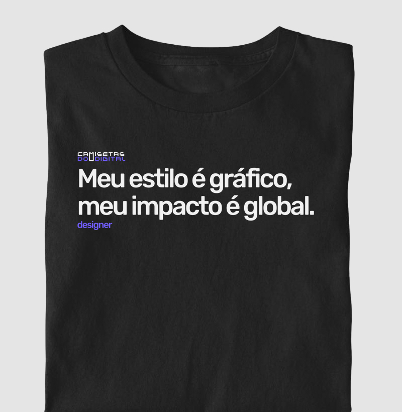 Meu estilo é gráfico, meu impacto é global.