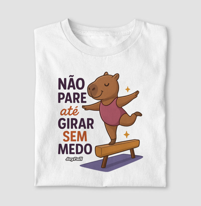 Não pare até girar sem medo