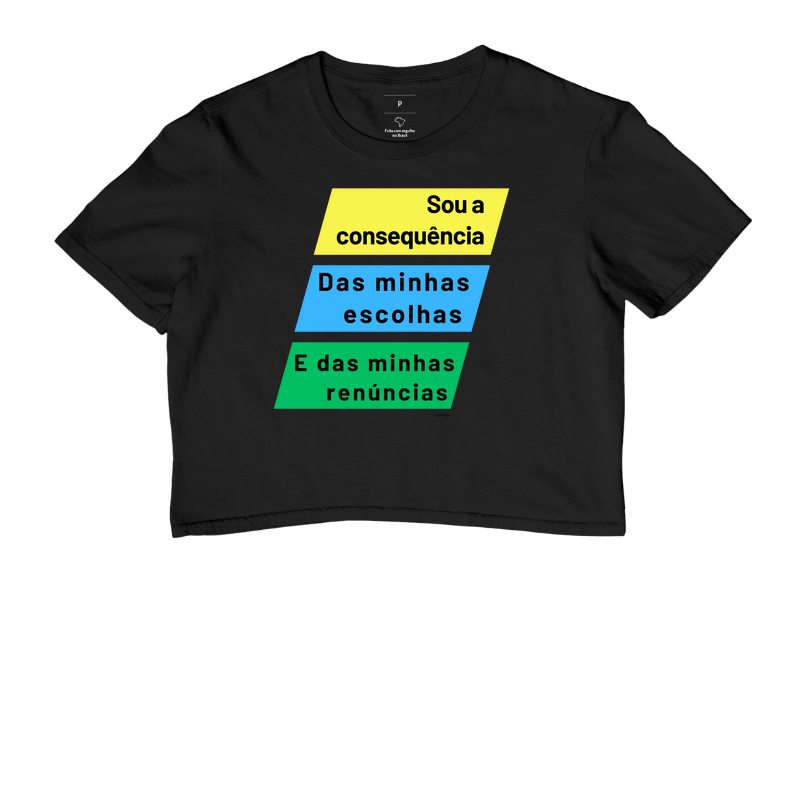 Sou a consequência das minhas escolhas e das minhas renúncias