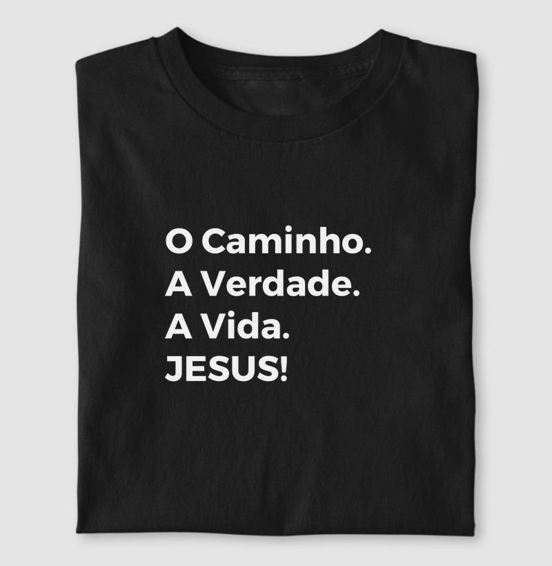O Caminho. A Verdade. A Vida. Jesus