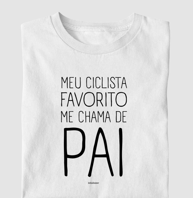 Meu Ciclista Favorito Me Chama de Pai - Cores Diversas