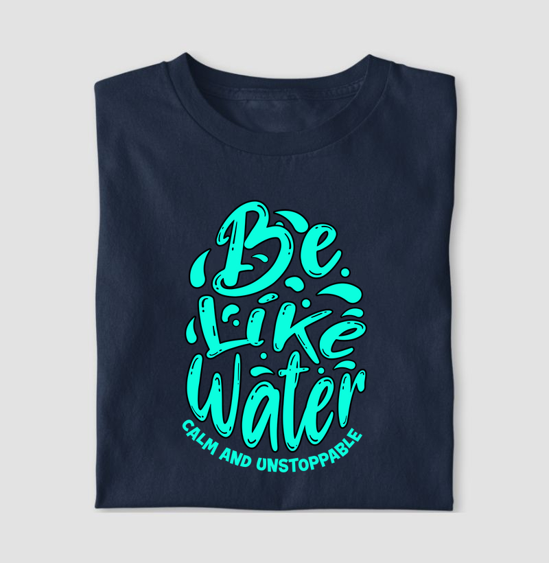 Be Like Water