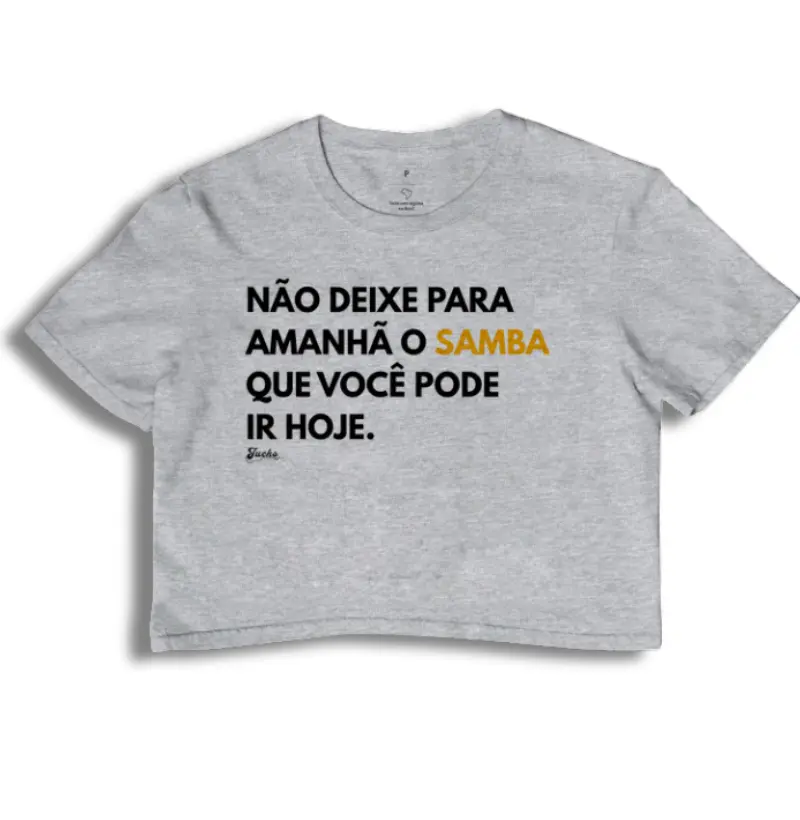 Não deixe para amanhã o Samba que você pode ir hoje