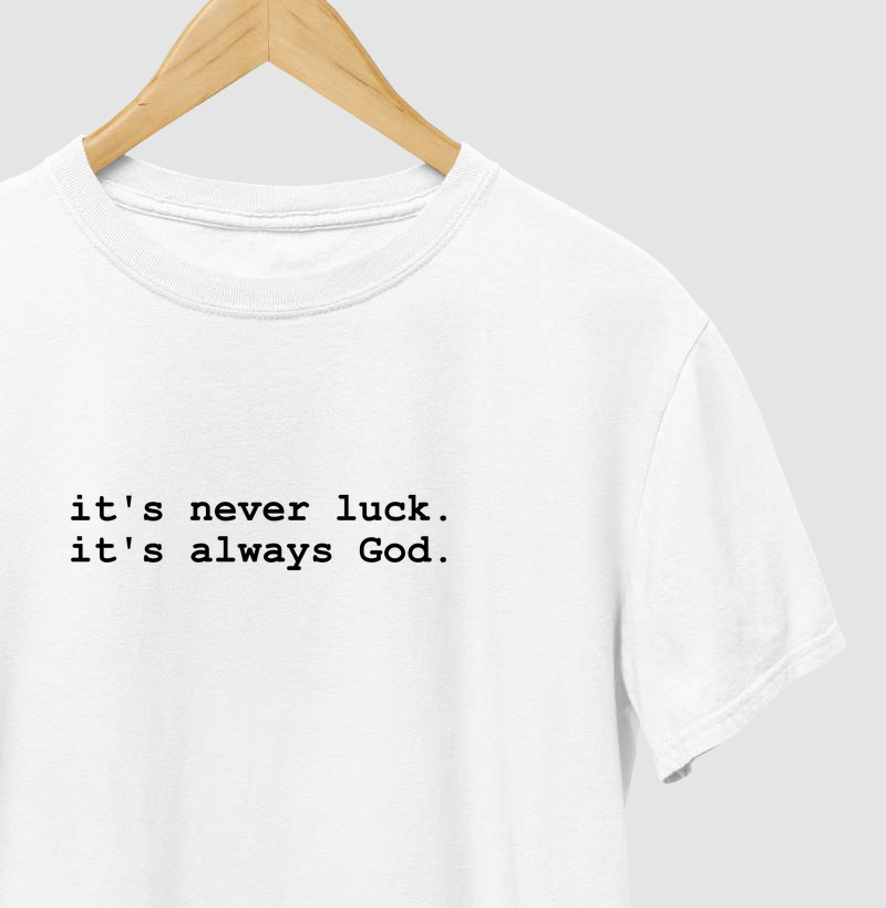 It's never luck, it's always God.