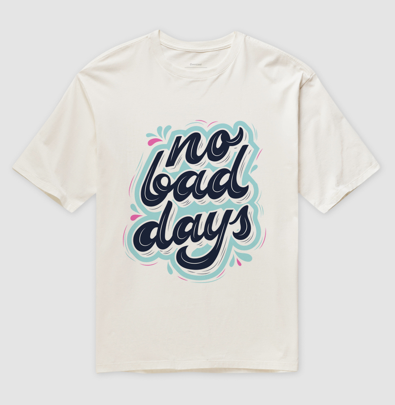 Camiseta Oversized - No bad day