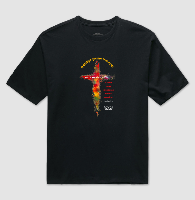 Camiseta de Páscoa O castigo que nos traz a Paz.