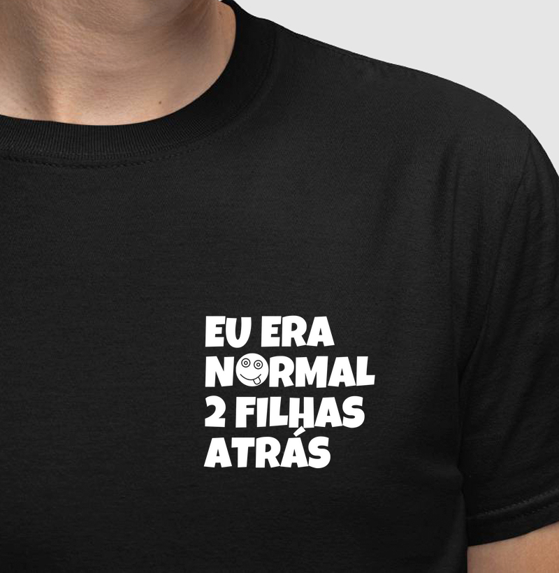 Eu era normal 2 filhas atrás