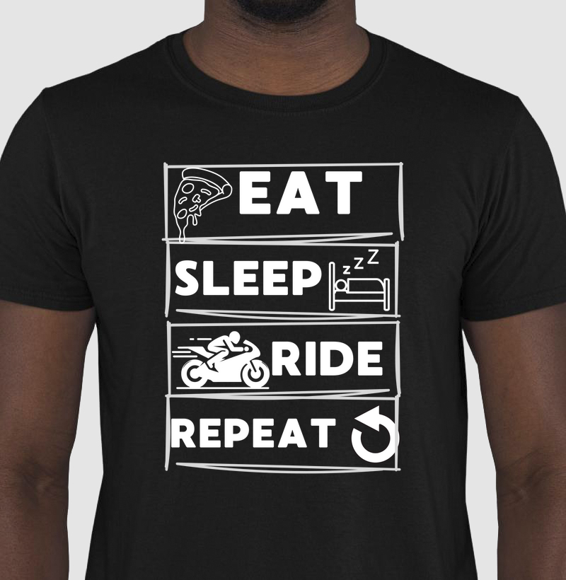 Eat, sleep, Ride and Repeat