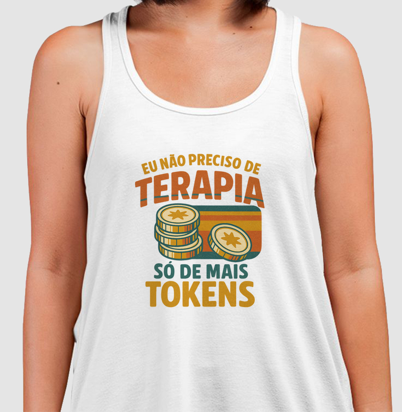 Eu não preciso de Terapia, só de mais Tokens